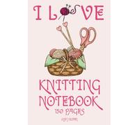 I LOVE KNITTING NOTEBOOK. 150 COMPOSITION COLLEGE RULED LINED PAGES WITH A BALL OF WOOL & NEEDLES ON EVERY PAGE. GREAT GIFT FOR KNITTING ENTHUSIASTS OF ALL AGES.: 6x9