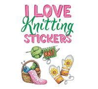I Love Knitting Stickers (Dover Sticker Books)