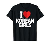 I Love Korean Girls Funny Statement T-Shirt