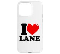 I love Lane funny fist name design Case for iPhone 15 Pro Max
