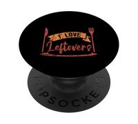 I Love Leftovers Kitchen Food Practical Cook PopSockets Adhesive PopGrip