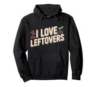 I Love Leftovers Kitchen Food Practical Cook - Pullover Hoodie