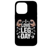 I Love Leg Day Strength Workout Case for iPhone 14 Pro Max