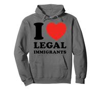 I Love Legal Immigrants Politics Support Freedom Immigration Pullover Hoodie