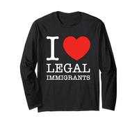 I Love Legal Immigrants Politics Support Immigration Freedom Long Sleeve T-Shirt