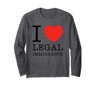 I Love Legal Immigrants Support Immigration Freedom Politics Long Sleeve T-Shirt