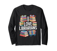 I Love Librarians Books Sunglasses Cart Long Sleeve T-Shirt