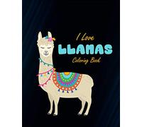 I love Llamas coloring book: Cute and Fun Llama Coloring Book for Kids