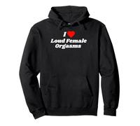 I love Loud Female Orgasms - sexy gifts for women Pullover Hoodie