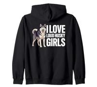 I Love Loud Husky Girls Alaskan Malamute Siberian Husky Zip Hoodie