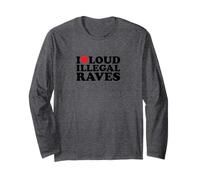 I Love Loud Illegal Raves | Techno | Music Long Sleeve T-Shirt