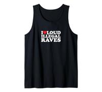 I Love Loud Illegal Raves | Techno | Music Tank Top
