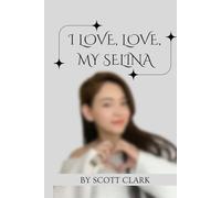 I Love, Love, my Selina