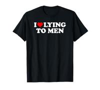 I Love Lying To Men, I Heart Lying To Men T-Shirt