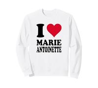 I Love Marie Antoinette Sweatshirt