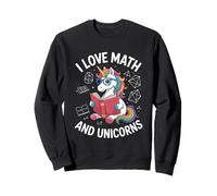 I Love Math and Unicorns! Mathematic Teacher Math Student Sweatshirt