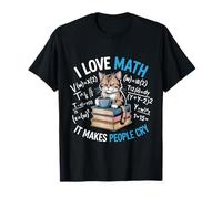 I Love Math It Makes People Cry Funny Cat Mathematics T-Shirt