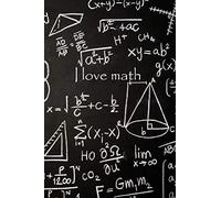I love Math Notebook: Math Science Notebook (6" x 9"),( 15.24 x 22.86 CM ),Cover: High Quality Notebook for Students & Teachers. Gift for Math science ... for Math Loversand Mathematicians
