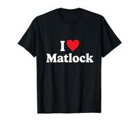 I love Matlock T-Shirt