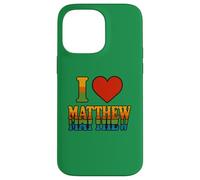I Love Matthew Bold Romantic Heart Design for Sweethearts Case for iPhone 14 Pro Max