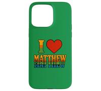 I Love Matthew Bold Romantic Heart Design for Sweethearts Case for iPhone 15 Pro Max