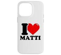 I love Matti funny fist name design Case for iPhone 14 Pro Max