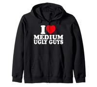 I Love Medium Ugly Guys I Like Medium Ugly Guys Zip Hoodie