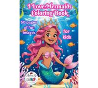 I LOVE MERMAIDS COLORING BOOK