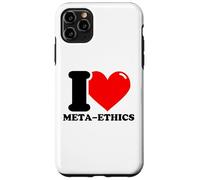 I love Meta-ethics Case for iPhone 11 Pro Max