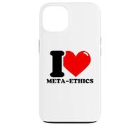 I love Meta-ethics Case for iPhone 13