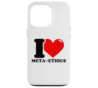 I love Meta-ethics Case for iPhone 13 Pro