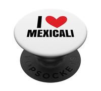 I Love Mexicali Mexico City Mexicana Chicano La Chinesca Mex PopSockets Adhesive PopGrip