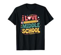 I Love Middle School, Teacher Teaching Kids Educator T-Shirt