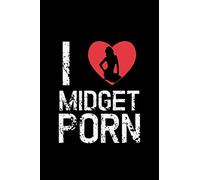 I Love Midget Porn: Funny Gift Love Porn - 110 Pages Notebook/Journal