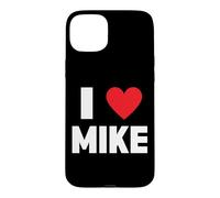 I Love Mike Case for iPhone 15 Plus