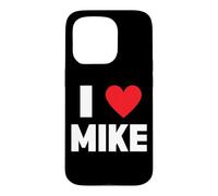 I Love Mike Case for iPhone 15 Pro