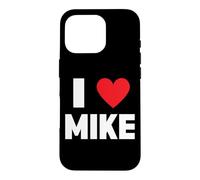I Love Mike Case for iPhone 16 Pro