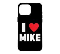 I Love Mike Case for iPhone 16 Pro Max