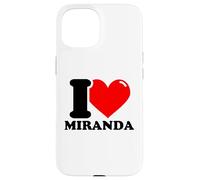 I love Miranda funny fist name design Case for iPhone 15