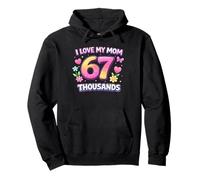 I Love Mom 67 Thousand Six Seven Mother's Day Mama Gifts Pullover Hoodie