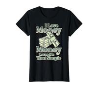 I Love Money Money Loves Me that Simple Men Women Rap Dance Value Graphic T-Shirt
