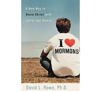 I Love Mormons: A New Way to Share Christ with Latterday Saints
