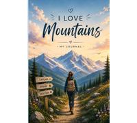 I Love Mountains: A Guided Journal with Daily Inspirational