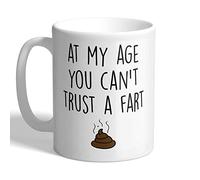 I Love Mugs - at My Age You Can't Trust a Fart - Birthday Mug, Ceramic, 11fl.oz.
