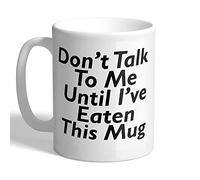 I Love Mugs - Don't Talk to Me Until I've Eaten This Mug - Mug, Ceramic, 11fl.oz.