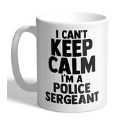 I Love Mugs - I Can't Keep Calm I'm a Police Sergeant - Mug, Ceramic, 11fl.oz.