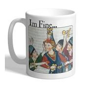 I Love Mugs - I'm Fine... Funny Medieval Historical Painting Mug, Ceramic, 11fl.oz.