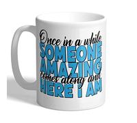 I Love Mugs - Once in A While Someone Amazing Comes Along ? Funny Mug, Ceramic, 11fl.oz.