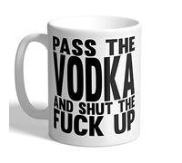 I Love Mugs - Pass The Vodka and Shut F*CK UP - Mug, Ceramic, 11fl.oz.