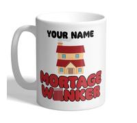 I Love Mugs - Personalised - Mortgage W*nker - Funny New House Mug, Ceramic, 11fl.oz.